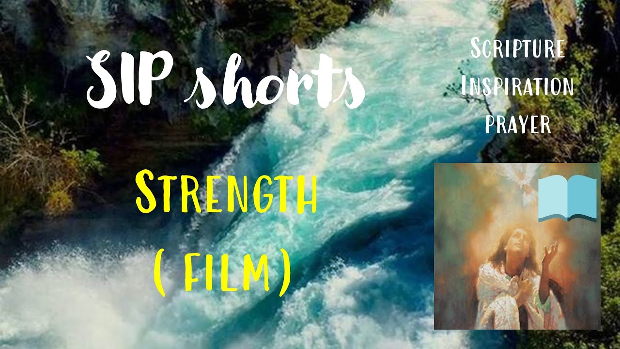Strength - Film SIP #shorts Unbroken (Scripture, Inspiration, Prayer - devotions, God's attributes)