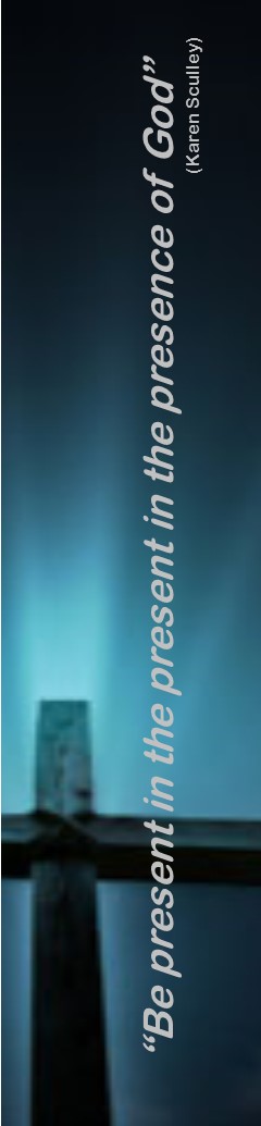 Be present in the present in the presence of God