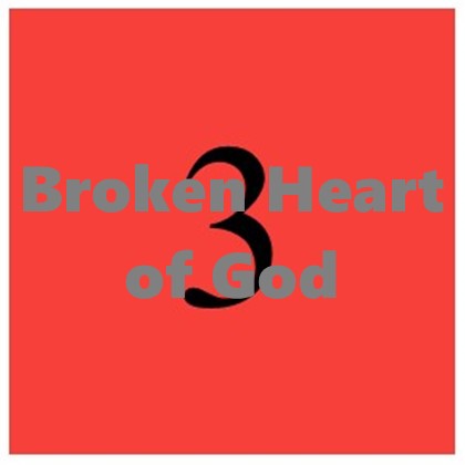 Broken Heart of God