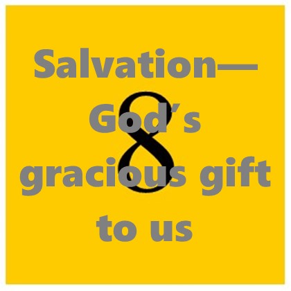 Salvation – God’s Gracious Gift to Us