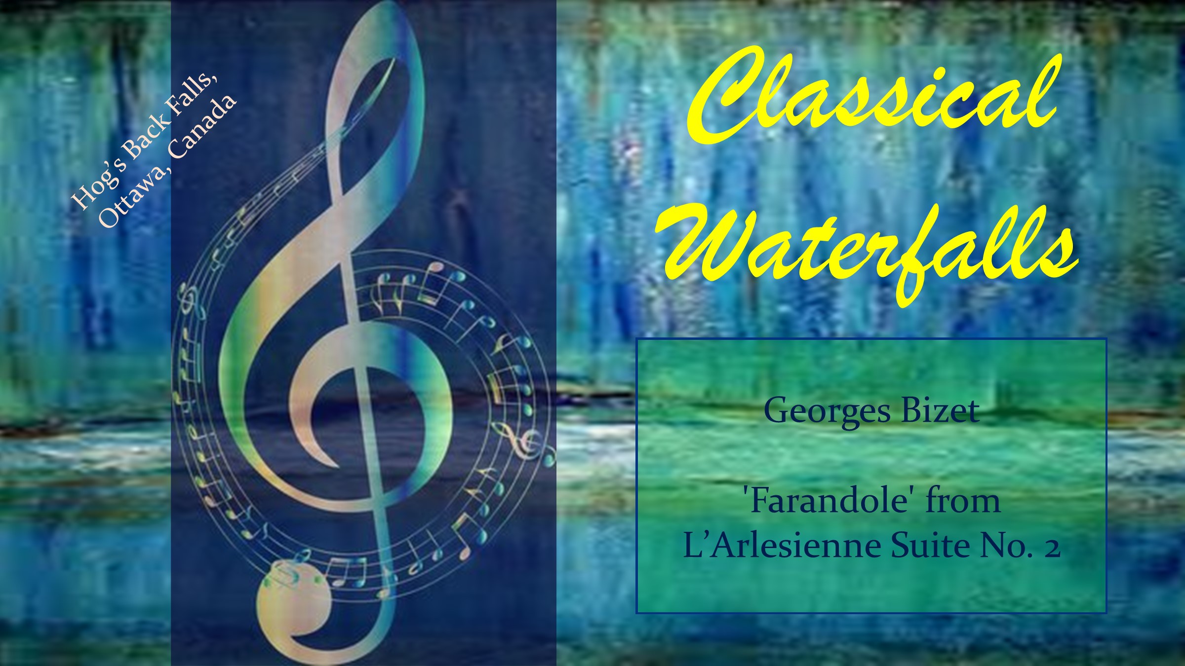 Bizet – ‘Farandole’ from L’Arlesienne Suite No. 2 / Hog’s Back Falls, Canada (Classical Waterfalls)