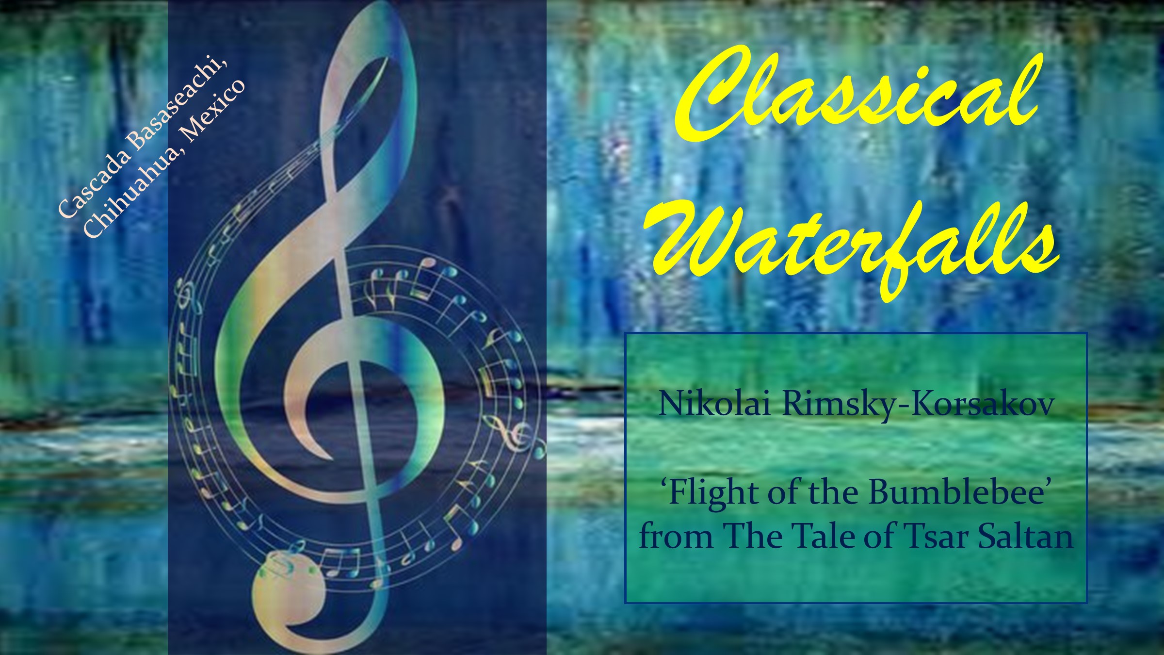 Rimsky-Korsakov – ‘Flight of the Bumblebee’ / Cascada Basaseachi, Mexico (Classical Waterfalls)