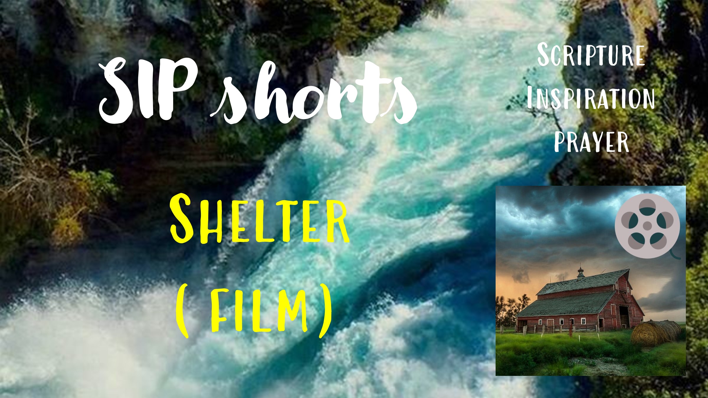 Shelter – Film SIP #shorts (Scripture, Inspiration, Prayer – devotions on God’s attributes)