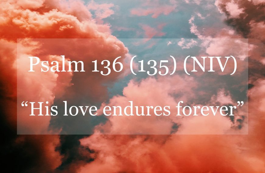 Psalm 136 (135) (NIV) – “His love endures forever, Alleluia” in the style of an Orthodox chant