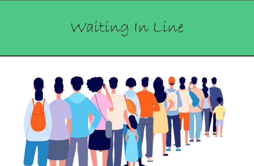 Waiting in Line (thank you, Bee Gees!)