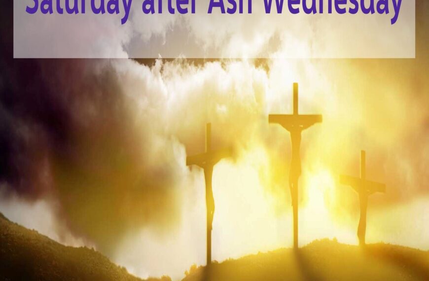 Multimedia Lent Devotional – Saturday after Ash Wednesday