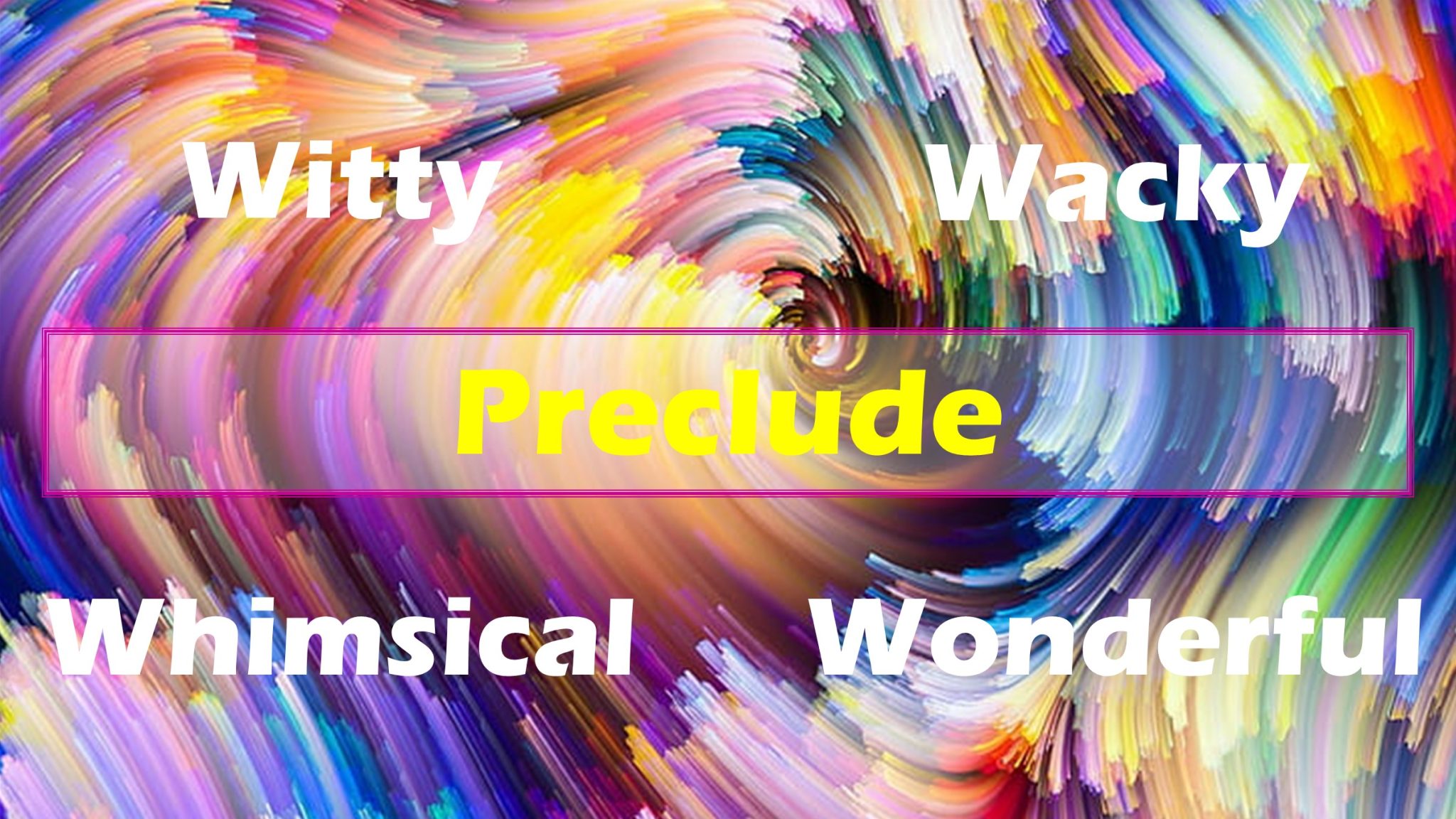 Preclude #shorts (Witty, Wacky, Whimsical, Wonderful Words) | Sculley ...