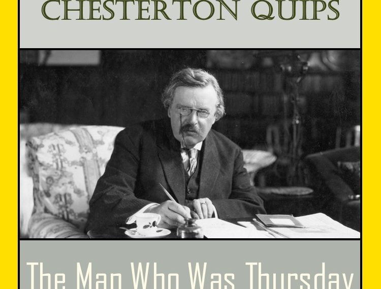 Chesterton Quips – The Man Who Was Thursday