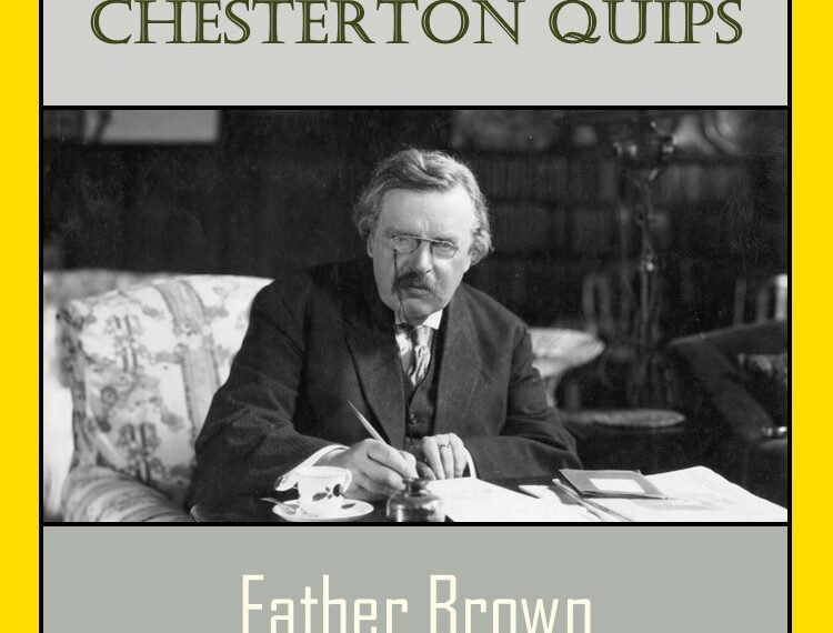 Chesterton Quips – Father Brown