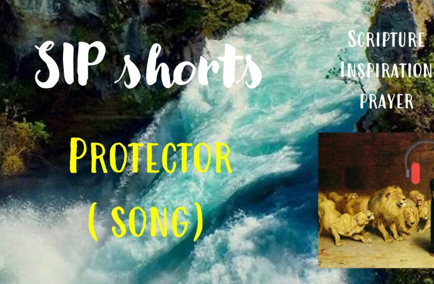 Protector – Song SIP #shorts (Scripture, Inspiration, Prayer – devotions on God’s attributes)