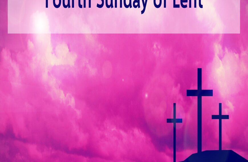 Multimedia Lent Devotional – Fourth Sunday of Lent