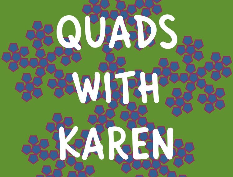 Quads with Karen