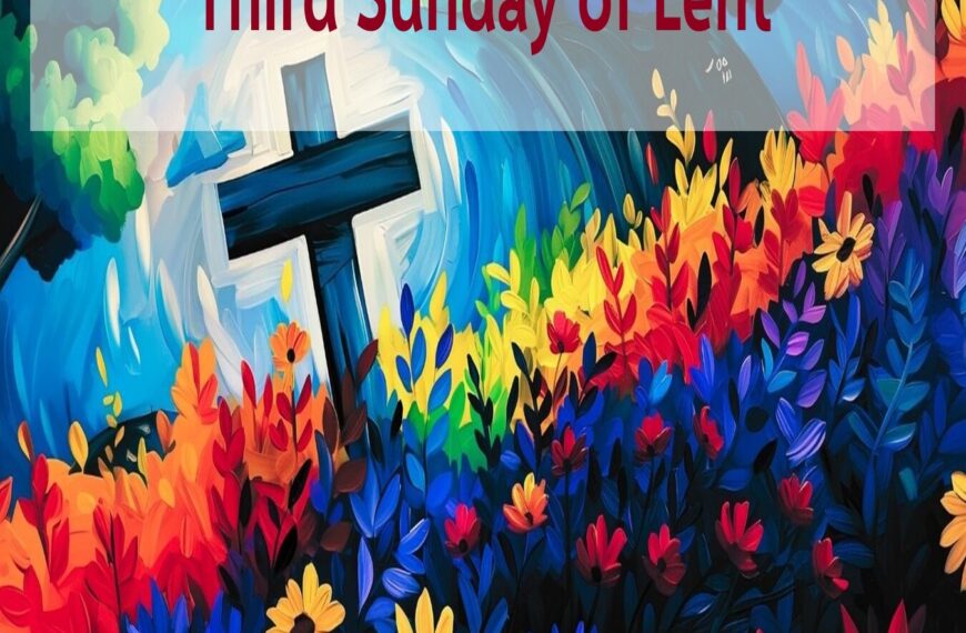 Multimedia Lent Devotional – Third Sunday of Lent