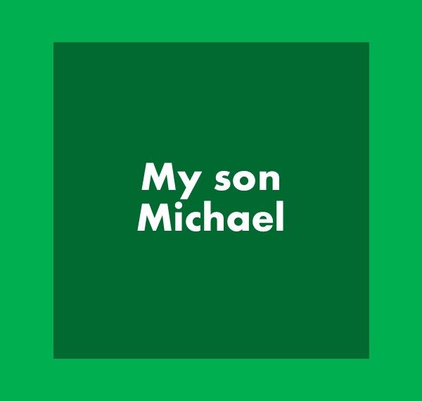 My son Michael